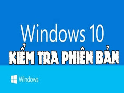 Kiem Tra Phien Ban Windows 10 Check Phien Ban Windows 10 Da Cai Dat 0